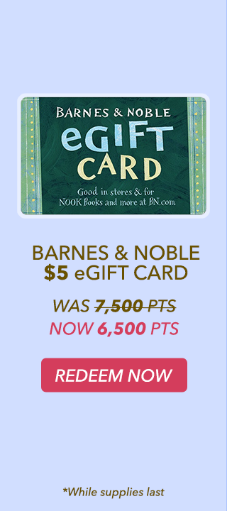 BARNIES & NOBLE  eGIFT CARD NOW 6,500 PTS. REDEEM NOW